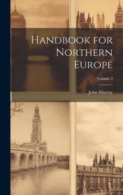 Handbook for Northern Europe; Volume 2 - Murray, John