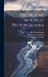 The Mount Mckinley Region, Alaska - Bild 1