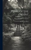 Pearl of the Orient: The Philippine Islands