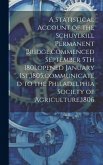 A Statistical Account of the Schuylkill Permanent Bridge, commenced September 5Th 1801, opened January 1St,1805, communicated to the Philadelphia Soci