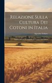 Relazione Sulla Cultura Dei Cotoni in Italia: Seguita Da Una Monografia Del Genere Gossypium