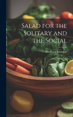 Salad for the Solitary and the Social - Saunders, Frederick