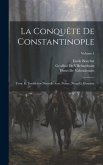 La Conquête De Constantinople: Texte Et Traduction Nouvelle Avec Notice, Notes Et Glossaire; Volume 1