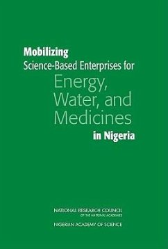 Mobilizing Science-Based Enterprises for Energy, Water, and Medicines in Nigeria - National Research Council; Policy And Global Affairs; Development Security and Cooperation; Committee on Creation of Science-Based Industries in Developing Countries