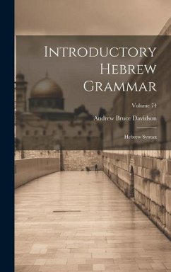 Introductory Hebrew Grammar: Hebrew Syntax; Volume 74 - Davidson, Andrew Bruce