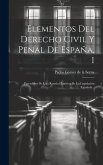 Elementos Del Derecho Civil Y Penal De España, 1: Precedidos De Una Reseña Histórica De La Legislación Española...