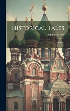 Historical Tales: Russian - Morris, Charles