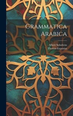 Grammatica Arabica - Erpenius, Thomas; Schultens, Albert