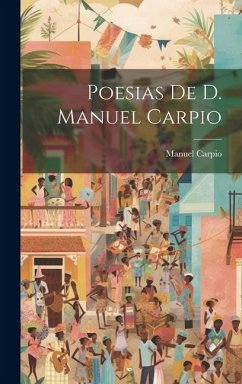 Poesias De D. Manuel Carpio - Carpio, Manuel