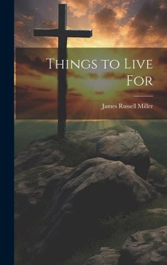 Things to Live For - Miller, James Russell