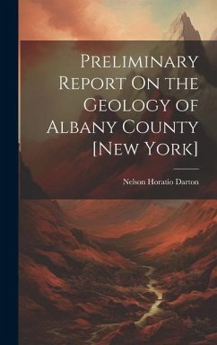 Preliminary Report On the Geology of Albany County [New York] - Darton, Nelson Horatio