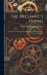 The Mechanic's Friend: A Collection of... - Bild 1