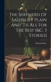 The Shepherd Of Salisbury Plain And 'tis All For The Best [&c. 3 Stories]