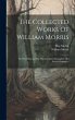 The Collected Works Of William Morris:... - Bild 1