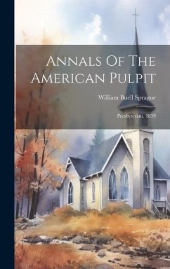 Annals Of The American Pulpit: Presbyterian. 1859 - Sprague, William Buell