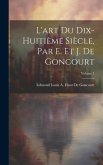 L'art Du Dix-Huitième Siècle, Par E. Et J. De Goncourt; Volume 1