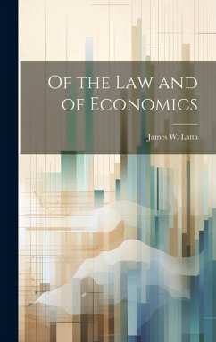 Of the Law and of Economics - Latta, James W.