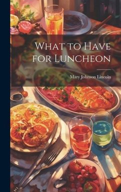 What to Have for Luncheon - Lincoln, Mary Johnson