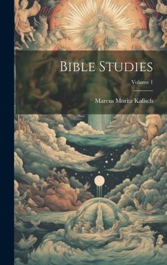 Bible Studies; Volume 1 - Kalisch, Marcus Moritz