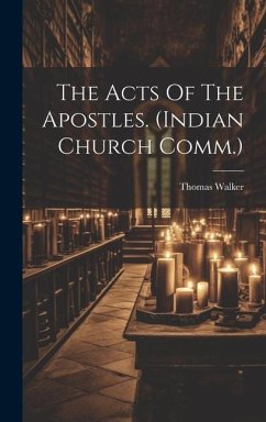 The Acts Of The Apostles. (indian Church Comm.) - Walker, Thomas