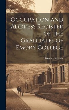 Occupation and Address Register of the Graduates of Emory College