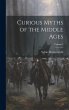 Curious Myths of the Middle Ages;... - Bild 1