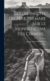 Lettre Inédite Du Père Prémare Sur Le Monothéisme Des Chinois...