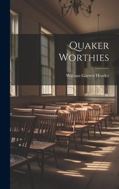 Quaker Worthies - Horder, William Garrett