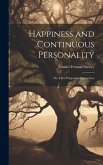 Happiness and Continuous Personality; or, Life's Purposive Appearance