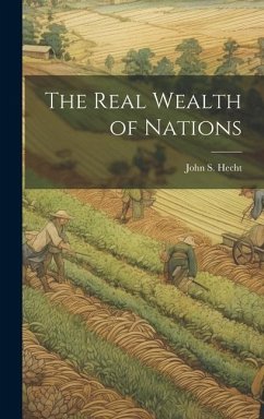 The Real Wealth of Nations - Hecht, John S.