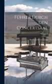Führer Durch Den Concertsaal; Volume 2