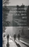 Lancashire Independent College, 1843-1893: Jubilee Memorial Volume