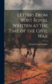 Letters From Port Royal Written at the Time of the Civil War