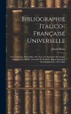 Bibliographie Italico-Française Universelle: Ou, Catalogue Méthodique De Tous Les Imprimés En Langue Française Sur L'italie Ancienne Et Moderne Depuis