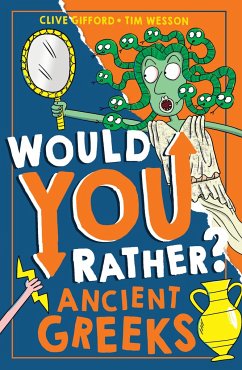 Would You Rather? Ancient Greeks - Gifford, Clive