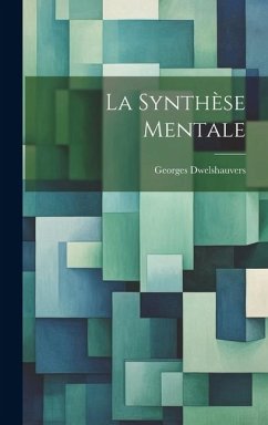 La Synthèse Mentale - Dwelshauvers, Georges