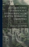 Esploraciones Jeográficas E Hidrográficas De José De Moraleda I Montero