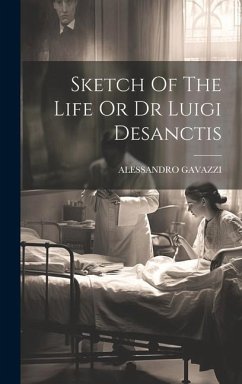 Sketch Of The Life Or Dr Luigi Desanctis - Gavazzi, Alessandro