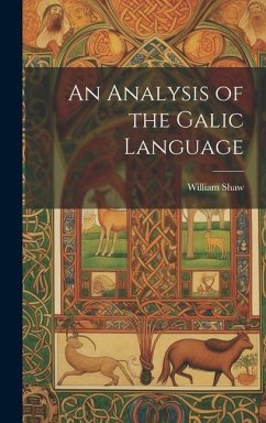 An Analysis of the Galic Language - Shaw, William