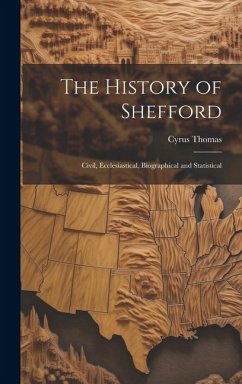 The History of Shefford: Civil, Ecclesiastical, Biographical and Statistical - Thomas, Cyrus