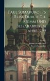 Paul Sumarokoff's Reise Durch Die Krimm Und Bessarabien Im Jahre 1799