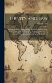 Liberty and Law: Being an Attempt at the Refutation Of the Individualism Of Mr. Herbert Spencer and the Political Economists; an Exposi