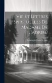 Vie Et Lettres Spirituelles De Madame De Cadrieu: Religieuse De L'ordre De Malte