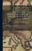 Historische Und Geographische Beschreibung Des Königreiches Slavonien Und Des Herzogthums Syrmien: Sowol Nach Ihrer Natürlichen Beschaffenheit, Als Au