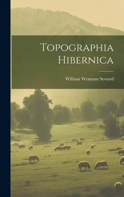 Topographia Hibernica - Seward, William Wenman