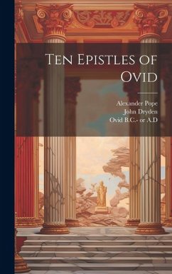 Ten Epistles of Ovid - Fitzthomas, William Windsor; Pope, Alexander