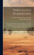 Portuguese Nyassaland: An Account Of... - Bild 1