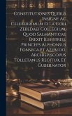 Constitutiones Quibus Insigne Ac Celeberrimum D. La Cobi Zebedaei Collegium, Quod Salmanticae Erexit Illustriss. Princeps Alphonsus Fonseca Et Azebedo