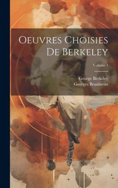 Oeuvres Choisies De Berkeley; Volume 1 - Berkeley, George; Beaulavon, Georges