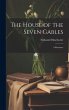 The House of the Seven Gables: A Romance - Bild 1